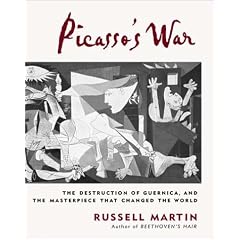 Picasso's War: The Destruction of Guernica and the Masterpiece That Changed the World