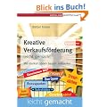 Kreative Verkaufsf�rderung leicht gemacht. Mit starken Ideen besser verkaufen