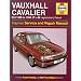 Vauxhall Cavalier ('88 to October '95) Petrol Service and Repair Manual (Haynes Service and Repair Manuals)
