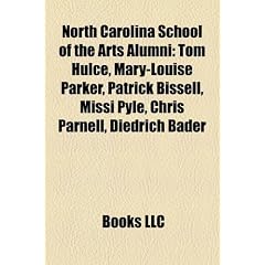 North Carolina School of the Arts Alumni: Tom Hulce, Mary-Louise Parker, Patrick Bissell, Missi Pyle, Chris Parnell, Diedrich Bader