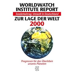 Zur Lage der Welt 2000. Worldwatch Institute Report. Prognosen f�r das �berleben unseres Planeten.