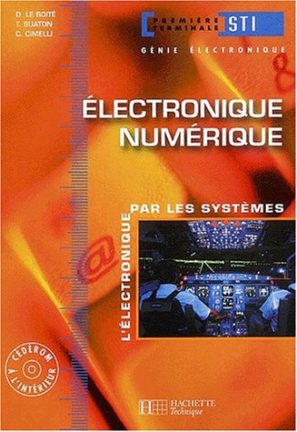 Electronique, terminale STI génie électronique 1, Numérique : Livre de l'élève