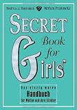 Secret Book for Girls: Das einzig wahre Handbuch f&uuml;r M&uuml;tter und ihre T&ouml;chter - Miriam Peskowitz, Andrea Buchanan