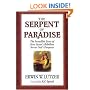 The Serpent of Paradise: The Incredible Story of How Satan's Rebellion Serves God's Purposes