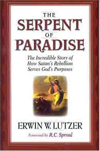 The Serpent of Paradise: The Incredible Story of How Satan's Rebellion Serves God's Purposes under Angelology in The Books Store