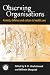 Observing Organisations: Anxiety, Defence and Culture in Health Care