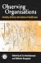 Observing Organisations: Anxiety, Defence and Culture in Health Care