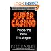 Super Casino: Inside the "New" Las Vegas