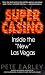  : Super Casino: Inside the 'New' Las Vegas