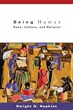 Being Human: Race Culture and Religion