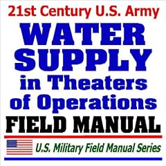 21st Century U.S. Army Water Supply in Theaters of Operations (FM 10-52): Arid and Non-Arid Environments, Aerial Resupply