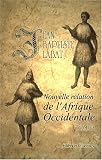 Nouvelle relation de l\'Afrique Occidentale: Contenant une discription exacte du S&eacute;n&eacute;gal et des Pays situ&eacute;s entre le Cap-Blanc et la Rivi&egrave;re de Serrelionne, etc. Ouvrage enrichi de cartes. Tome 1