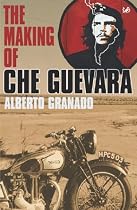 Travelling with Che Guevara: The Making of a Revolutionary