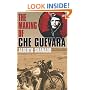 Travelling with Che Guevara: The Making of a Revolutionary