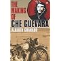 Travelling with Che Guevara: The Making of a Revolutionary