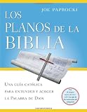 Los planos de la Biblia / The Plans of the Bible: Una Guia Catolica Para Entender Y Acoger La Palabra De Dios / a Catholic Guide to Understand and Accept the Word of God