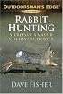 Rabbit Hunting: Secrets of a Master Cottontail Hunter (Outdoorsman's Edge)