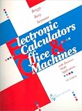 Electronic Calculators and Office Machines: With Business Math Applications