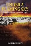 Under a Flaming Sky: The Great Hinckley Firestorm of 1894