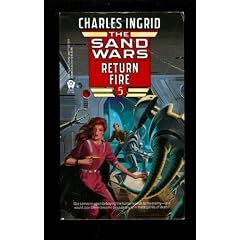 Return Fire (Sand Wars, Book 5) by Charles Ingrid