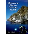 Boating and Diving Catalina Island by Bruce Wicklund
