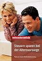 Steuern sparen bei den Alterseink&uuml;nften: Geschickt vorsorgen, im Ruhestand profitieren