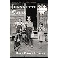 Half Broke Horses A True-Life Novel hardback [HALF BROKE HORSES]