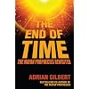 The End of Time: The Mayan Prophecies Revisited