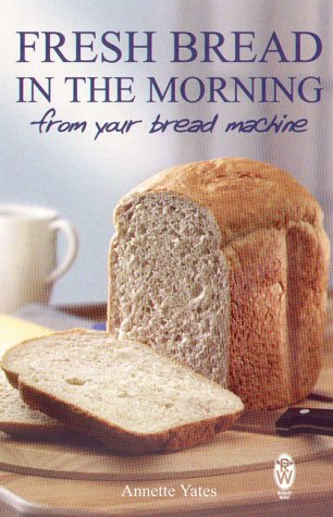 City Travel Guides Discounted  Books : Fresh Bread in the Morning from Your Bread Machine