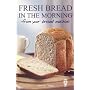 Fresh Bread in the Morning from Your Bread Machine