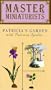 Patricia's Garden (Master Miniaturists) [VHS]