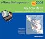 Thomas Guide 2003 Bay Area: Alameda, Contra Costa, Marin. San Francisco, San Mateo, Santa Clara Counties