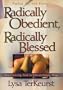 Radically Obedient, Radically Blessed (Focus on the Family)
