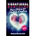 Vibrational Medicine: New Choices for Healing Ourselves