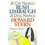 A Cat Named Rush Limbaugh, a Dog Named Howard Stern book cover