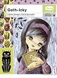 Goth-Icky: A Pop Ink Book: A Macabre Menagerie of Morbid Monstrosities