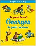 Le grand livre de Georges le petit curieux