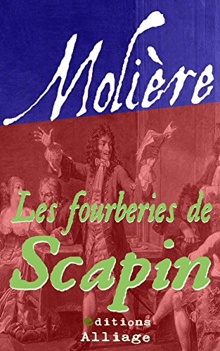 Les Fourberies de Scapin: illustré Les Fourberies de Scapin: illustré
