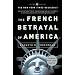 The French Betrayal of America