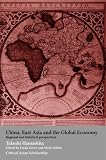 China, East Asia and the Global Economy: Regional and Historical Perspectives (Asia's Transformations/Critical Asian Scholarship)