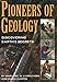 Pioneers of Geology : Discovering Earth's Secrets (Lives in Science)