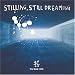 STILLING STILL DREAMING