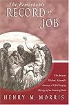 Remarkable Record of Job: The Ancient Wisdom, Scientific Accuracy, and Life-Changing Message of an Amazing Book
