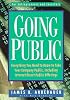 Going Public: Everything You Need to Know to Take Your Company Public, Including Internet Direct Public Offerings