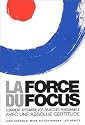 La force du focus : Comment atteindre vos objectifs personnels avec une absolue certitude