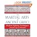 The Martial Arts of Ancient Greece: Modern Fighting Techniques from the Age of Alexander