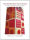 Why we see what we do : a wholly empirical theory of vision