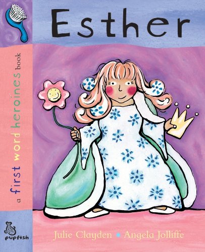 Authentic Lifestyle Esther (First Word Heroines Books)