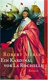 Ein Kardinal vor La Rochelle - Robert Merle