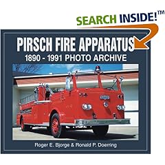 Pirsch Fire Apparatus: 1890-1991 Photo Archive